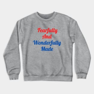 Fearfully And Wonderfully Made Crewneck Sweatshirt